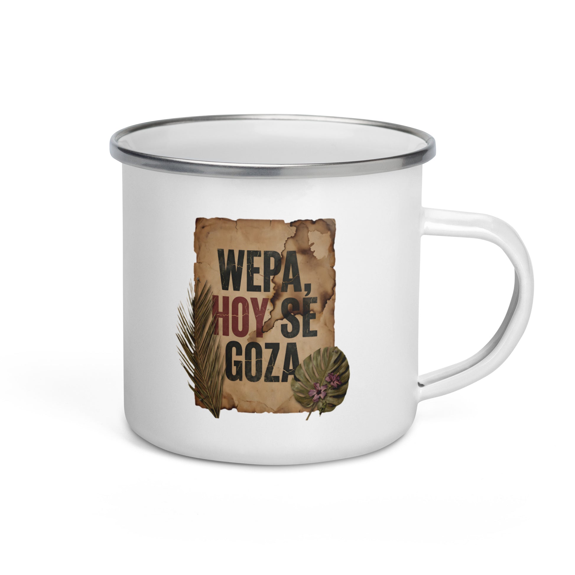 Taza esmaltada blanca 12oz WEPA HOY SE GOZA Pergamino — vista lateral con diseño completo en estética manuscrito quemado, jerga boricua PaisaRican